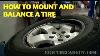 How To Mount And Balance A Tire Ericthecarguy