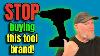Stop Wasting Your Money On This Tool Brand